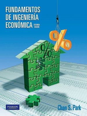 Fundamentos de ingenieria economica - Chan Park - Segunda Edicion